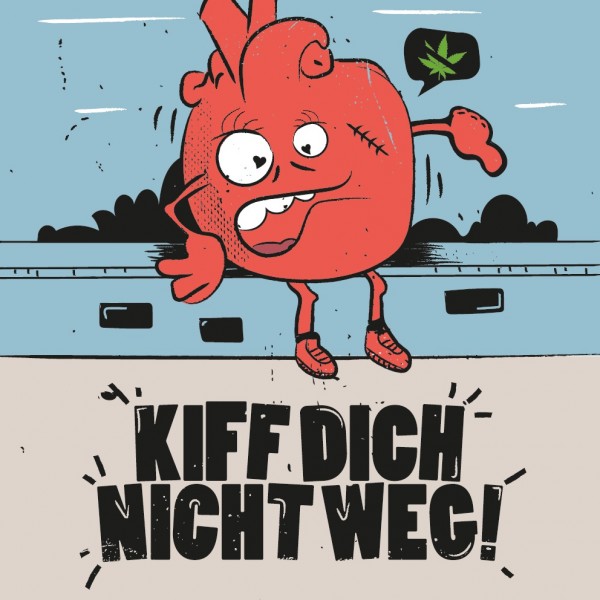 Ein Cartoonherz mit einer Sprechblase, die ein Cannabisblatt zeigt, steht auf einem Bahnsteig. Der Text darüber lautet: "WE LOVE YOUR ENERGY". Der Text darunter lautet auf Deutsch: "KIFF DICH NICHT WEG!".