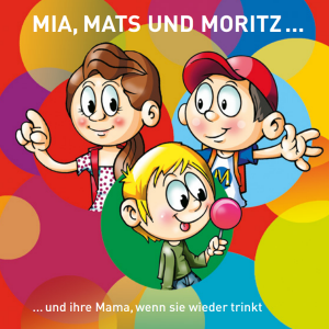 Drei Cartoon-Kinder, Mia, Mats und Moritz, lächeln vor einem bunten, gepunkteten Hintergrund. Der Text auf Deutsch erwähnt ihre Mutter, wenn sie wieder trinkt.