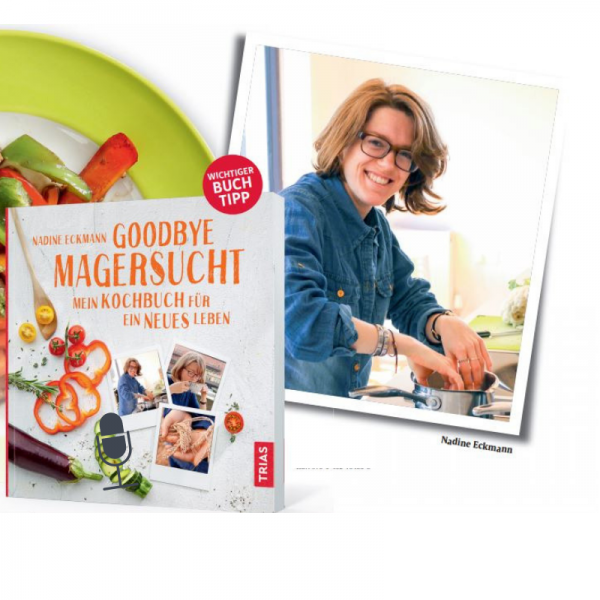 Ein Kochbuch mit dem Titel Goodbye Magersucht von Nadine Eckmann wird neben dem Foto einer lächelnden Frau mit Brille gezeigt, die an einer Küchenspüle Gemüse wäscht.