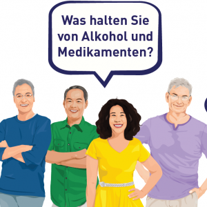 Vier lächelnde Erwachsene stehen zusammen. Eine Frau in einem gelben Kleid steht vorne, während drei Männer in Freizeitkleidung hinter ihr stehen. Über ihnen steht in einer Sprechblase: Was halten Sie von Alkohol und Medikamenten?.