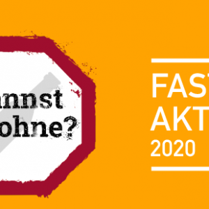 Eine Grafik mit orangefarbenem Hintergrund. Links die Form eines roten Stoppschildes mit dem Text Kannst du ohne? Rechts der Schriftzug FASTEN AKTION 2020 in weiß, getrennt durch Linien.