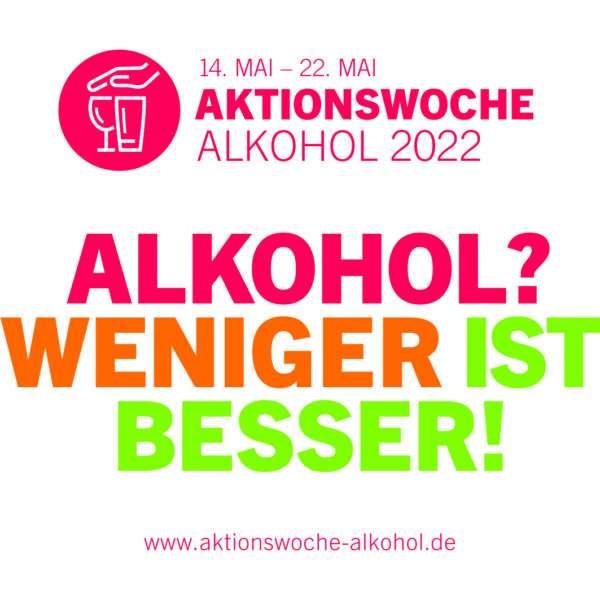 Werbegrafik für die Deutsche Alkoholwoche 2022, mit Daten, einem Logo mit einem durchgestrichenen Getränk und dem Slogan "Alkohol? Weniger ist besser!" in fetter, bunter Schrift. Der Link zur Website befindet sich am unteren Rand.