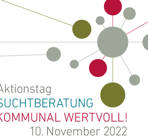 Abstrakte Netzgrafik mit durch Linien verbundenen Kreisen. Der deutsche Text lautet: Aktionstag SUCHTBERATUNG KOMMUNAL WERTVOLL! 10. November 2022, Ankündigung einer Veranstaltung zur Suchtberatung am 10. November 2022.