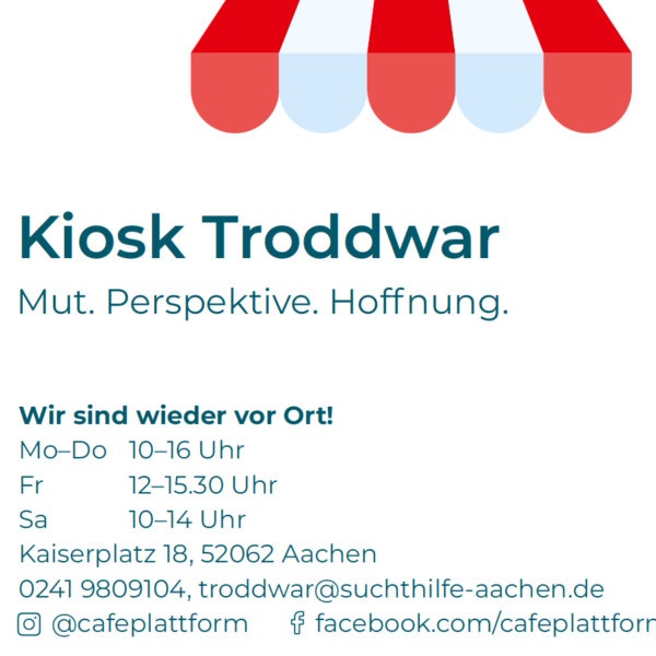 Grafik für Kiosk Troddwar mit einer rot-weiß gestreiften Markise. Text mit Öffnungszeiten, Adresse in Aachen und Kontaktinformationen, mit dem Slogan "Mut. Perspektive. Hoffnung.".
